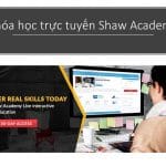 Khóa học trực tuyến Shaw Academy: một số điều cần biết Khóa học trực tuyến Shaw Academy: một số điều cần biết