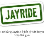 Kinh nghiệm đặt xe bằng Jayride ở bất kỳ sân bay nào trên thế giới Kinh nghiệm đặt xe bằng Jayride ở bất kỳ sân bay nào trên thế giới