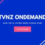 TVNZ onDemand giúp bạn giải trí và luyện nghe tiếng Anh giọng Kiwi